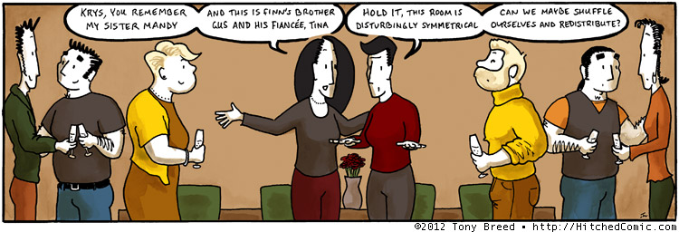 Also, I'm going to need some of you to swap shirts; otherwise this is a little creepy.