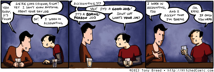 Accountants only SEEM boring if you don't know them, or if you talk to them about accounting.
